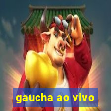 gaucha ao vivo